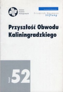 Naumann Friedrich - Przyszłość Obwodu Kaliningradzkiego.