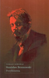 Sobieraj Tomasz - Stanisław Brzozowski. Przybliżenia.