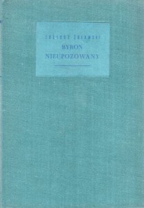 Żółowski Juliusz -  Byron nieupozowany. /Ludzie żywi/.