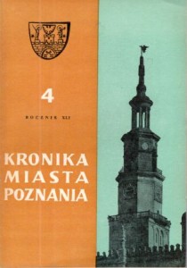 Kronika Miasta Poznania. Kwartalnik poświęcony problematyce współczesnego Poznania. Rocznik XLI 1973. Nr 4.