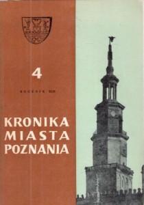 Kronika Miasta Poznania. Kwartalnik poświęcony problematyce współczesnego Poznania. Rocznik XLII 1974. Nr 4. 