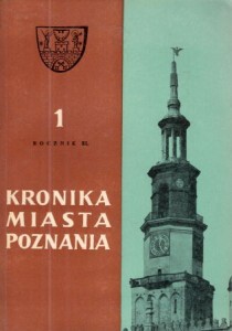 Kronika Miasta Poznania. Kwartalnik poświęcony problematyce współczesnego Poznania. Rocznik XL 1972. Nr 1. 