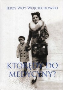 Woy-Woyciechowski Jerzy - Którędy do medycyny.