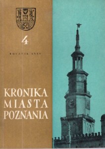 Kronika Miasta Poznania. Kwartalnik poświęcony problematyce współczesnego Poznania. Rocznik XXXV 1967. Nr 4.
