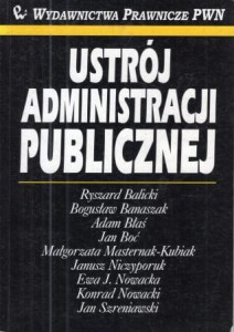Ustrój administracji publicznej. Pod redakcją Ewy J. Nowackiej.