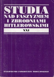Studia nad faszyzmem i zbrodniami hitlerowskimi XXI. Pod redakcją Karola Joncy. 