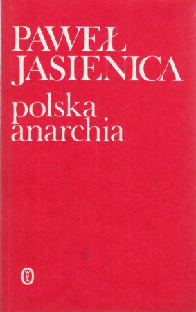 Jasienica Paweł - Polska anarchia.