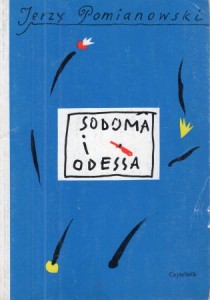 Pomianowski Jerzy - Sodoma i Odessa. Wariacje, domysły i piosenki na temat "Opowiadań odeskich" Izaaka Babla.