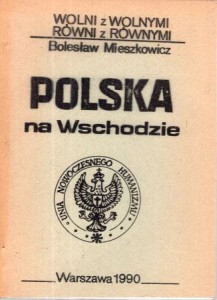 Mieszkowicz Bolesław - Polska na Wschodzie.