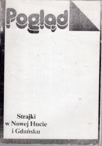Pogląd. Strajki w Nowej Hucie i Gdańsku.