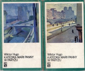 Hugo Wiktor - Katedra Marii Panny w Paryżu. Przełożyła Hanna Szumańska-Gross. Tom I/II.