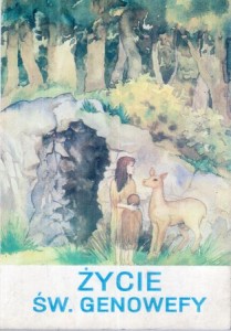 Życie świętobliwej Genowefy napisane dla matek, dzieci i uczciwych ludzi, którzy w swych cierpieniach szukają pociechy w Bogu i w swej niewinności.