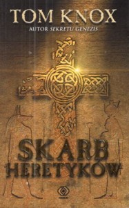 Knox Tom - Skarb heretyków. Przełożył Maciej Szymański.