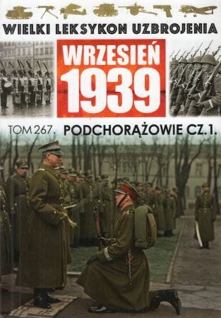 Janicki Paweł, Iwaszkiewicz Roch - Podchorążowie cz. 1. /Wielki Leksykon Uzbrojenia Wrzesień 1939 Tom 267/.