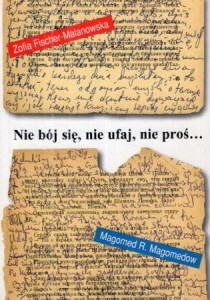 Fischer-Malanowska Zofia, Magomedow Magomed R. - Nie bój się, nie ufaj, nie proś... Dwa dzienniki kaukaskie sierpień 1999-marzec 2000. 