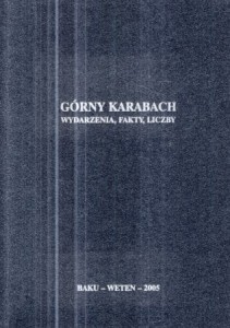 Górny Karabach. Wydarzenia, fakty, liczby. Redaktor Farchad Wagabow.