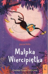 Willis Jeanne - Małpka Wiercipiętka. Ilustracje Chantelle i Burgen Thorne'owie.