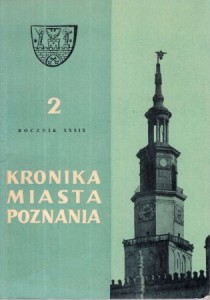Kronika Miasta Poznania. Kwartalnik poświęcony problematyce współczesnego Poznania. Rocznik XXXIX 1971. Nr 2. 
