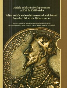 Stahr Maria - Medale polskie i z Polską związane od XVI do XVIII wieku. Katalog zbiorów Muzeum Narodowego w Poznaniu.