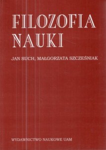 Such Jan, Szcześniak Małgorzata - Filozofia nauki.