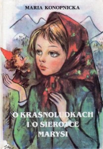 Konopnicka Maria - O krasnoludkach i o sierotce Marysi. Ilustrował Jan Marcin Szancer.