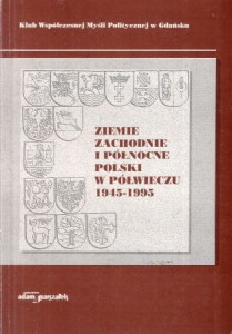 Ziemie zachodnie i północne Polski w półwieczu 1945-1995