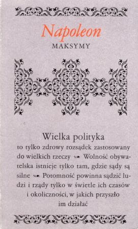 Napoleon - Maksymy. Wybór, wstęp i przekład Monika Senkowska-Gluck, Leopold Gluck. /Biblioteczka Aforystów/.