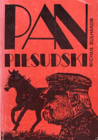 Bułhakow Michał - Pan Piłsudski i inne opowiadania.