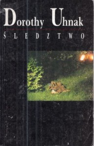 Uhnak Dorothy - Śledztwo. Przełożyła Zofia Uhrynowska-Hanasz.