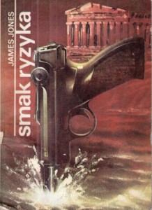 Jones James - Smak ryzyka. Przełożył Robert Ginalski. 