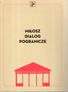 Miłosz. Dialog. Pogranicze. 