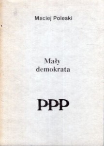 Poleski Maciej - Mały demokrata. 
