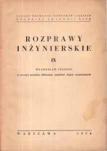 Fiszdon Władysław - O pewnej metodzie obliczania amplitud drgań wymuszonych. /Rozprawy Inżynierskie/.