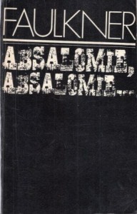 Faulkner William - Absalomie, Absalomie! Przełożyła Zofia Kierszys. 