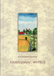 Chojnowski Jerzy Dominik - Spoglądając wstecz.