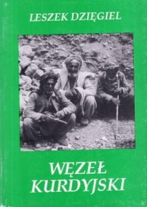 Dzięgiel Leszek - Węzeł kurdyjski. Kultura. Dzieje. Walka o przetrwanie.
