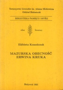 Konończuk Elżbieta - Mazurska obecność Erwina Kruka.