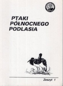 Ptaki północnego Podlasia. Zeszyt 1.