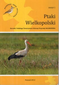 Ptaki Wielkopolski. Rocznik Polskiego Towarzystwa Ochrony Przyrody Salamandra. Zeszyt 14. 