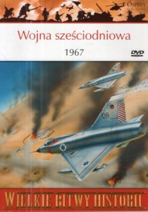Dunstan Simon - III wojna izraelsko-arabska. Wojna sześciodniowa 1967. /Wielkie Bitwy Historii/ 