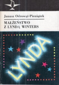 Odrowąż-Pieniążek Janusz - Małżeństwo z Lyndą Winters albo Pamiątka po Glorii Swanson. /Koliber/.