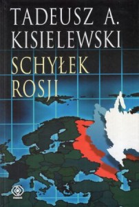 Kisielewski Tadeusz A. - Schyłek Rosji.