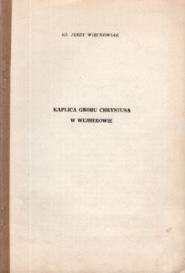Więckowiak Jerzy - Kaplica Grobu Chrystusa w Wejherowie.