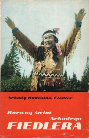 Fiedler Arkady Radosław - Barwny świat Arkadego Fiedlera.