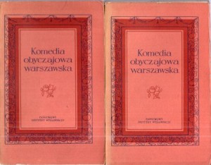 Komedia obyczajowa warszawska. Opracowała i wstępem poprzedziła Zofia Wołoszyńska. Tom I/II. /Teatr Polskiego Oświecenia/.