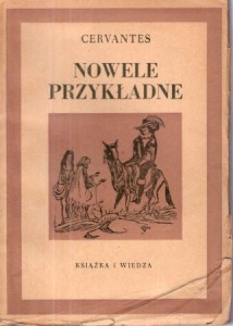 Cervantes - Nowele przykładne. Przekład Zdzisław Milner.