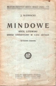 Słowacki Juliusz - Mindowe. Król litewski. Obraz historyczny w 5-ciu aktach. /Bibljoteczka Uniwersytetów Ludowych i Młodzieży Szkolnej/.
