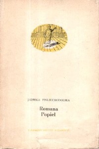 Pini-Suchodolska Jadwiga - Romana Popiel. /Monografie czołowych polskich aktorów/. 