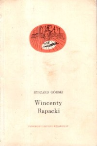 Górski Ryszard - Wincenty Rapacki. /Monografie czołowych polskich aktorów/. 
