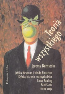 Bernstein Jeremy - Teoria wszystkiego. Przełożyli Aleksandra Kopystyńska, Helena Białkowska, Stanisław Bajtlik.